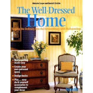 The Well-Dressed Home: Turning the Ordinary Into the Extraordinary with Wallcoverings - Wallpaper...