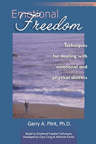 Emotional Freedom: Techniques for dealing with emotional and physical distress (Revised Edition)