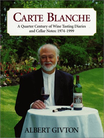 CARTE BLANCHE A Quarter Century of Wine Tasting Diaries and Cellar Notes : 1974 - 1999