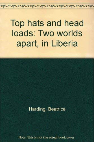 Top Hats and Head Loads: Two Worlds Apart, in Liberia