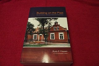 Building on the Past: Mennonite Architecture, Landscape and Settlements in Russia / Ukraine