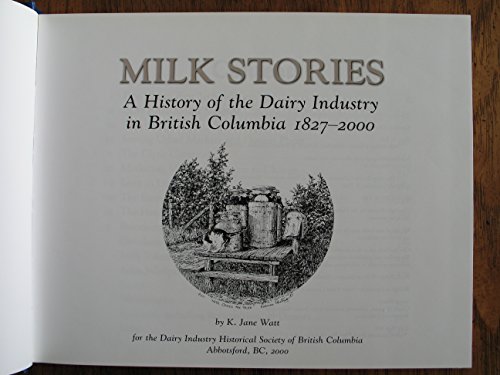 Milk Stories: A History of the Dairy Industry in British Columbia, 1827-2000
