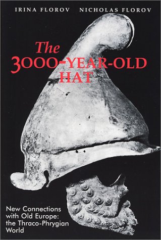 The 3000-Year-Old Hat: New Connections With Old Europe, the Thraco-Phrygian World