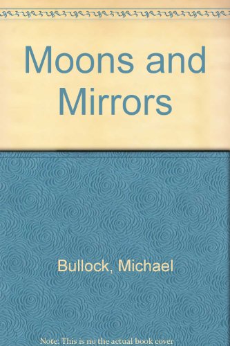 Moons and Mirrors : Poems