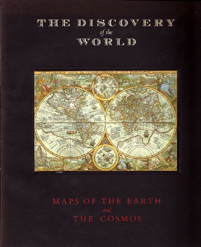 The Discovery of the World: Maps of the Earth and the Cosmos from the David M. Stewart Collection.
