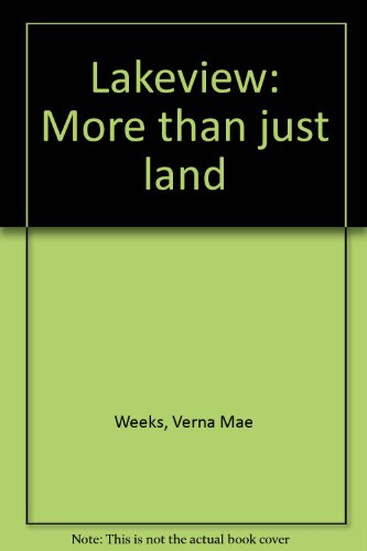 Lakeview: More than just land 1804 - 1939 - Volume one