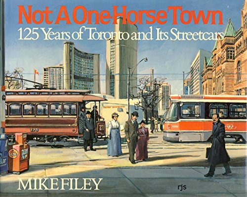 Not a one-horse town: 125 years of Toronto and its streetcars