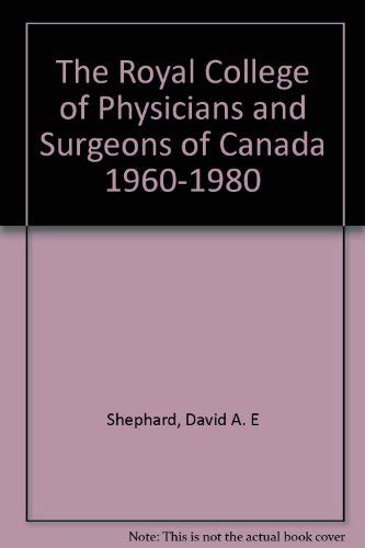 The Royal College of Physicians and Surgeons of Canada 1960-1980