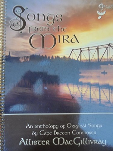Songs from the Mira: an Anthology of Original Songs by Cape Breton Composer