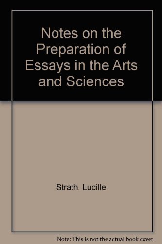 Notes on the Preparation of Essays in the Arts and Sciences