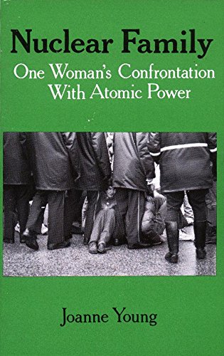 Nuclear Family : One Woman's Confrontation With Atomic Power