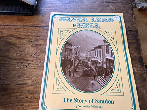 Silver, Lead and Hell - The Story of Sandon