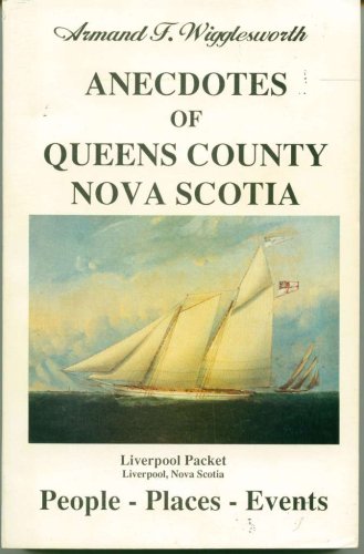 Anecdotes of Queens County, N. S.