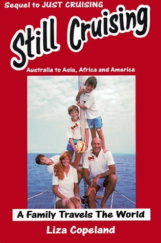 Still Cruising - Australia to Asia, Africa and America