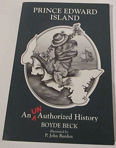 Prince Edward Island: An (Un)Authorized History