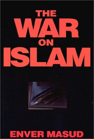 The War on Islam, Second Edition Masud, Enver