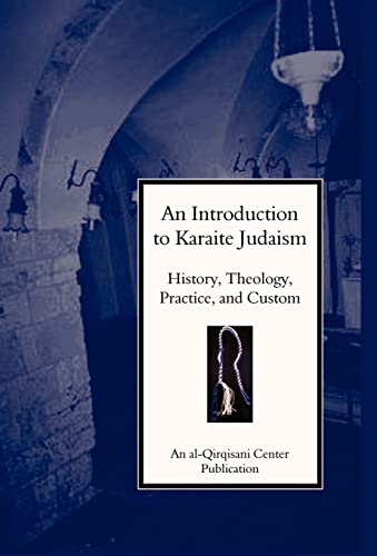 Introduction to Karaite Judaism : A Guide to Karaite Observance, Theology, and History
Introduction to Karaite Judaism : A Guide to Karaite Observance, Theology, and History