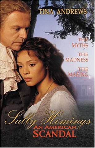 Sally Hemings: An American Scandal: The Struggle to Tell the Controversial True Story
