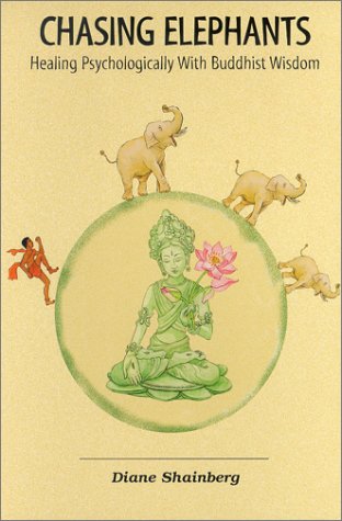 Chasing Elephants : Healing Psychologically With Buddhist Wisdom