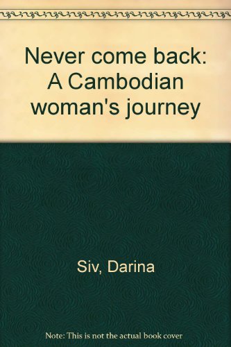 Never Come Back: A Cambodian Woman's Journey