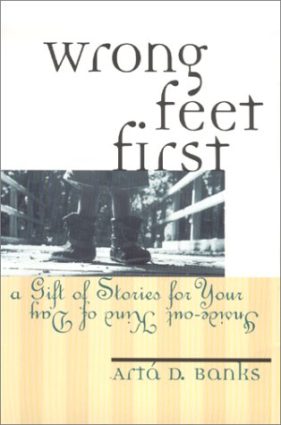 Wrong Feet First : A Gift of Stories for Your Inside-Out Kind of Day