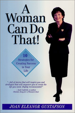 A Woman Can Do That!: 10 Strategies for Creating Success in Your Life
