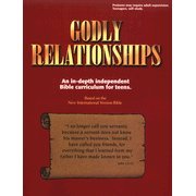Godly Relationships: An In-Depth Independent Bible Curriculum for Teens
