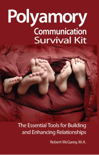 Polyamory Communication Survival Kit (The Essential Tools for Building and Enhancing Relationships)
Polyamory Communication Survival Kit (The Essential Tools for Building and Enhancing Relationships)
