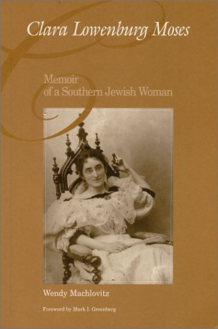 Clara Lowenburg Moses; Memoir of a Southern Jewish Woman