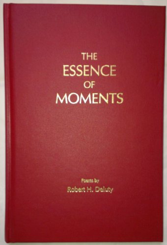 The Essence of Moments: Poems