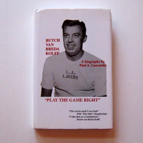 Play the Game Right: The Biography of Butch Van Breda Kolff. Signed