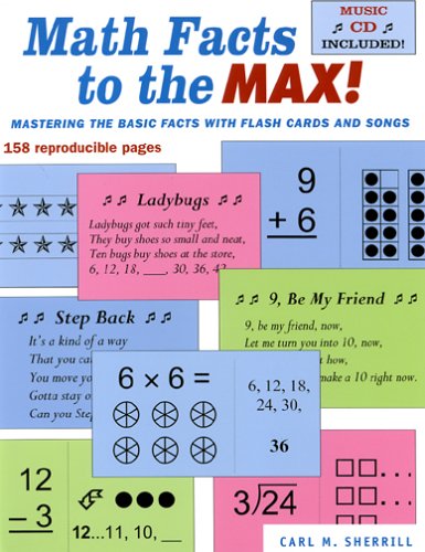 Math Facts to the Max! Mastering the Basic Facts with Flash Cards and Songs