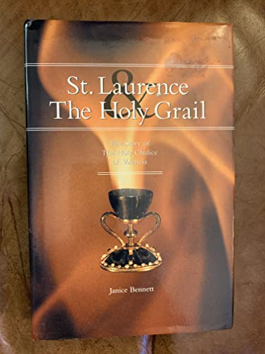 St. Laurence And The Holy Grail: The Story Of The Holy Grail Of Valencia
St. Laurence And The Holy Grail: The Story Of The Holy Grail Of Valencia