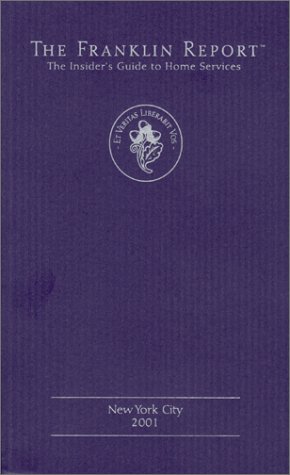 The Franklin Report : New York City 2001, The Insiders Guide to Home Service Providers