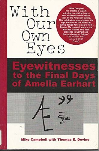 With Our Own Eyes: Eyewitnesses To The Disappearance Of Amelia Earhart