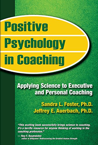 Positive Psychology in Coaching: Applying Science to Executive and Personal Coaching