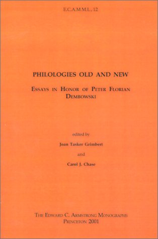 Philologies Old and New Essays in Honor of Peter Florian Dembowski