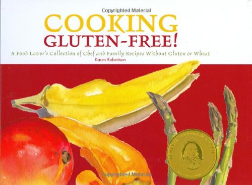 Cooking Gluten-Free! A Food Lover's Collection of Chef and Family Recipes Without Gluten or Wheat
Cooking Gluten-Free! A Food Lover's Collection of Chef and Family Recipes Without Gluten or Wheat