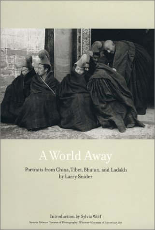 A World Away: Portraits from China, Tibet, Bhutan, and Ladakh