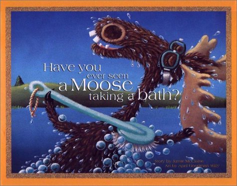 Have You Ever Seen A Moose Taking A Bath?