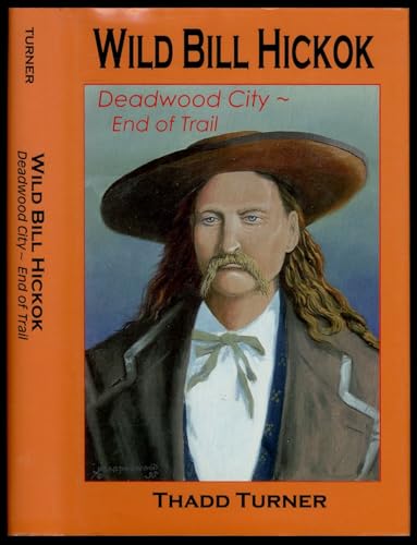 Wild Bill Hickok, Deadwood City-End of the Trail