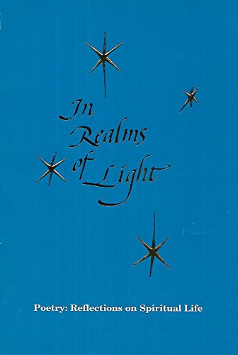 In Realms of Light - Poetry: Reflections on Spiritual Life