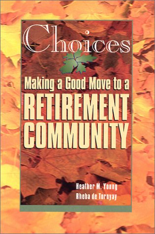 Choices: Making A Good Move To A Retirement Community