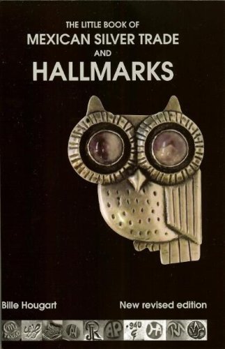 Little Book of Mexican Silver Trade and Hallmarks Hecho en Mexico