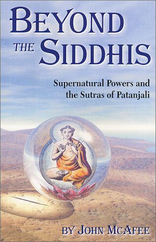 Beyond The Siddhis: Supernatural Powers and the Sutras of Patanjali