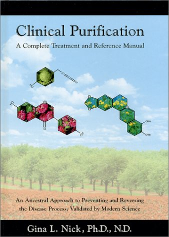Clinical Purification: A Complete Treatment and Reference Manual an Ancestral Approach to Prevent...