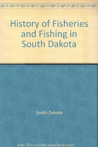 History of Fisheries and Fishing in South Dakota