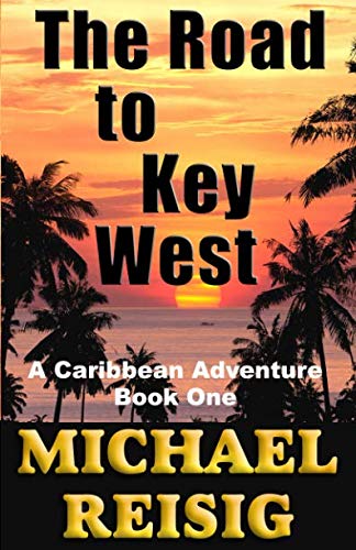 Road to Key West, The: A Caribbean Adventure Novel