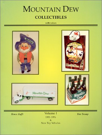 Mountain Dew Collectibles with Values {VOLUME I} 1951-1976 & New Toy Values