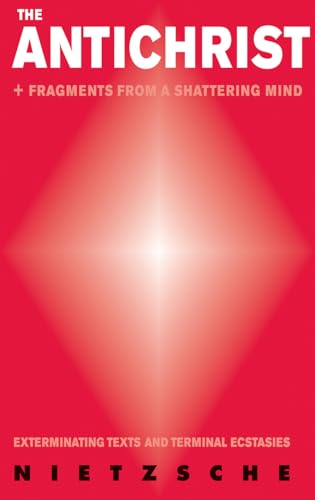 The Antichrist: Exterminating Texts and Terminal Ecstasies (Solar Visionaries)